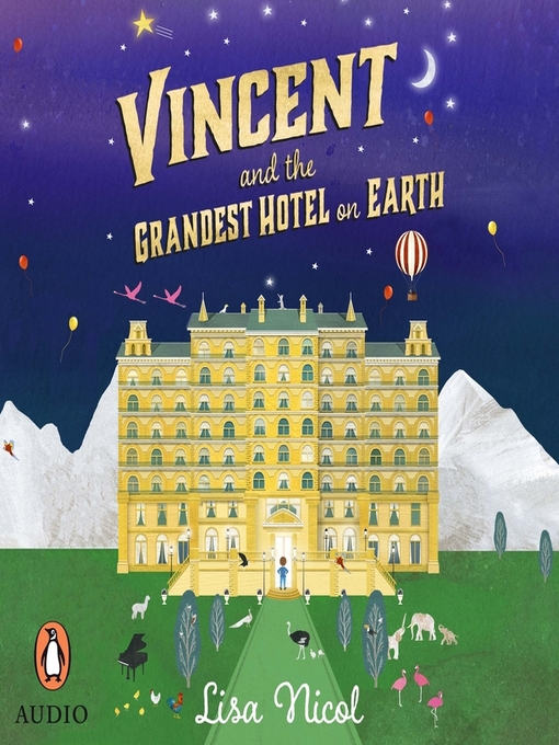 Title details for Vincent and the Grandest Hotel on Earth by Lisa Nicol - Wait list